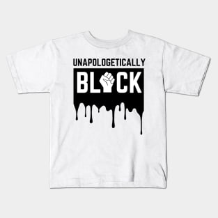 Unapologetically Black Strong African American Black Lives Matter Melanin Gift Kids T-Shirt